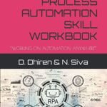 ROBOTIC PROCESS AUTOMATION SKILL WORKBOOK: “WORKING ON AUTOMATION ANYWHERE”