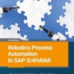 Robotics Process Automation in SAP S/4HANA