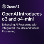 OpenAI Introduces o3 and o4-mini: Progressing Towards Agentic AI with Enhanced Multimodal Reasoning