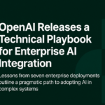 OpenAI Releases a Technical Playbook for Enterprise AI Integration