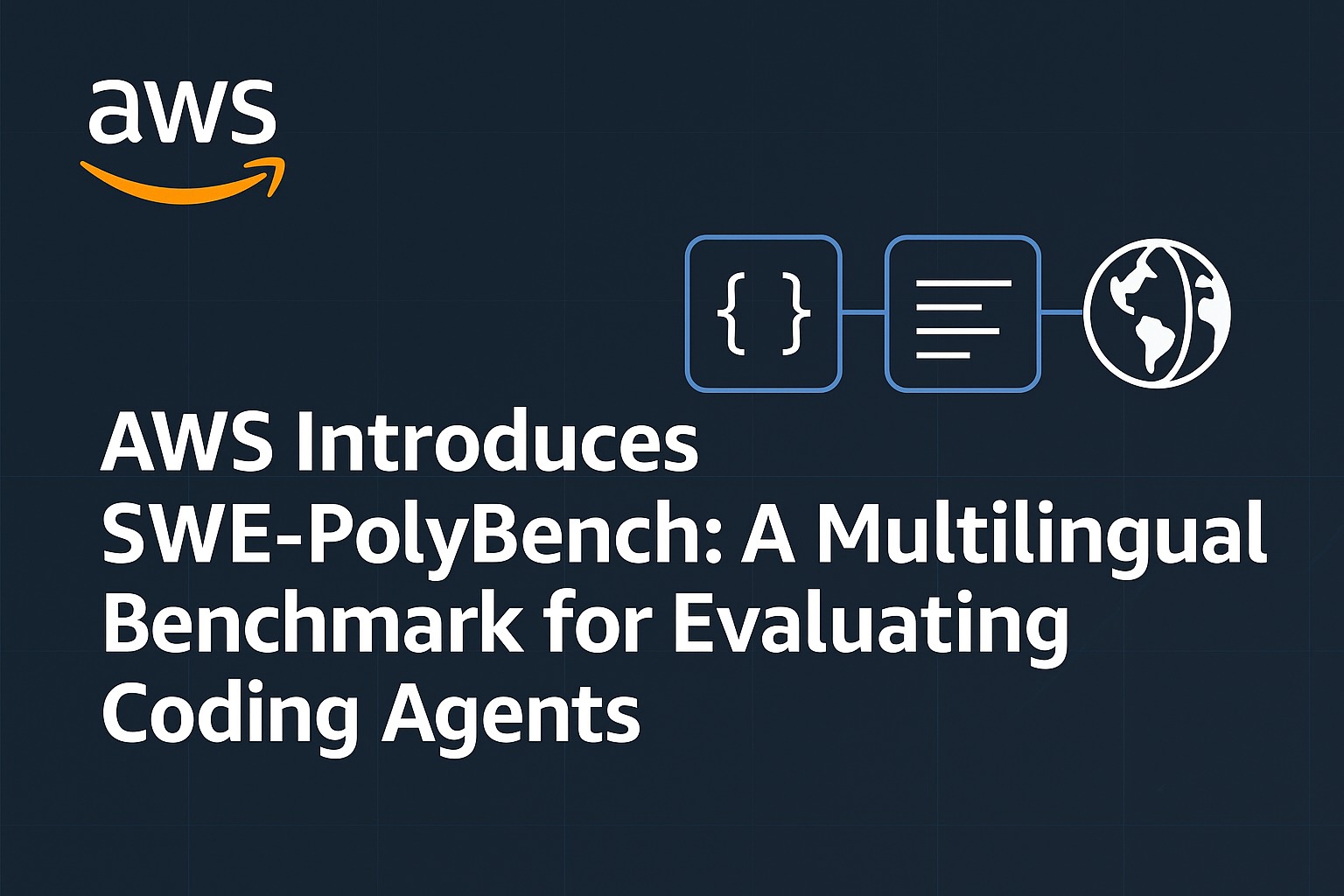 AWS Introduces SWE-PolyBench: A New Open-Source Multilingual Benchmark for Evaluating AI Coding Agents AWS Introduces SWE-PolyBench: A New Open-Source Multilingual Benchmark for Evaluating AI Coding Agents