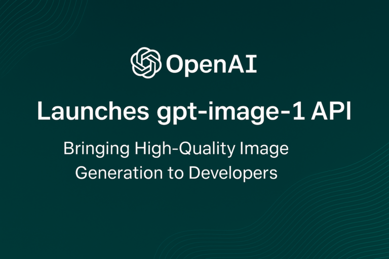 OpenAI Launches gpt-image-1 API: Bringing High-Quality Image Generation to Developers