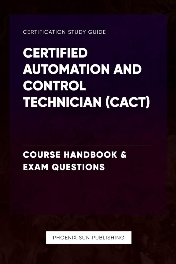 Certified Automation and Control Technician (CACT) – Course Handbook & Exam Questions