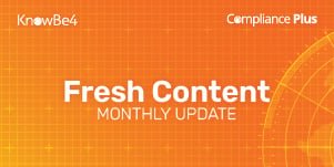 Your KnowBe4 Compliance Plus Fresh Content Updates from June 2025