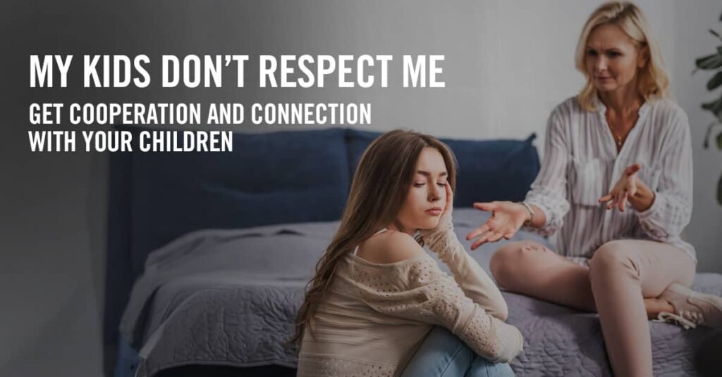 My Kids Don’t Respect Me