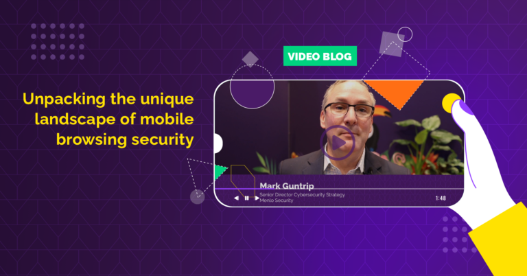 The unique landscape of mobile browsing security – Blog