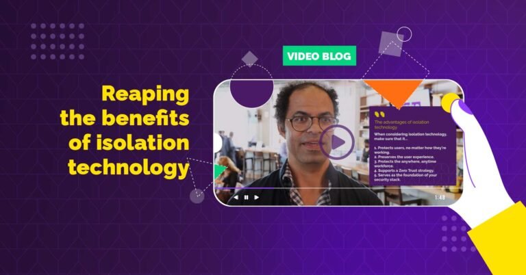 Benefits of Isolation Technology for Organizations – Blog