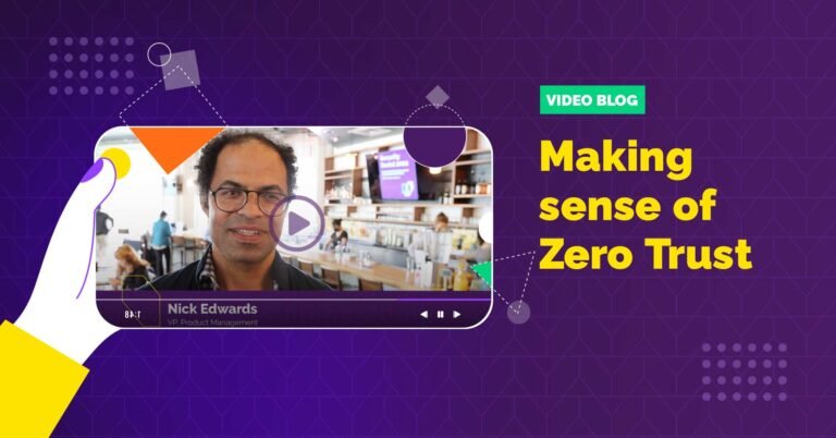 Understanding Zero Trust in today’s cyber climate – Blog