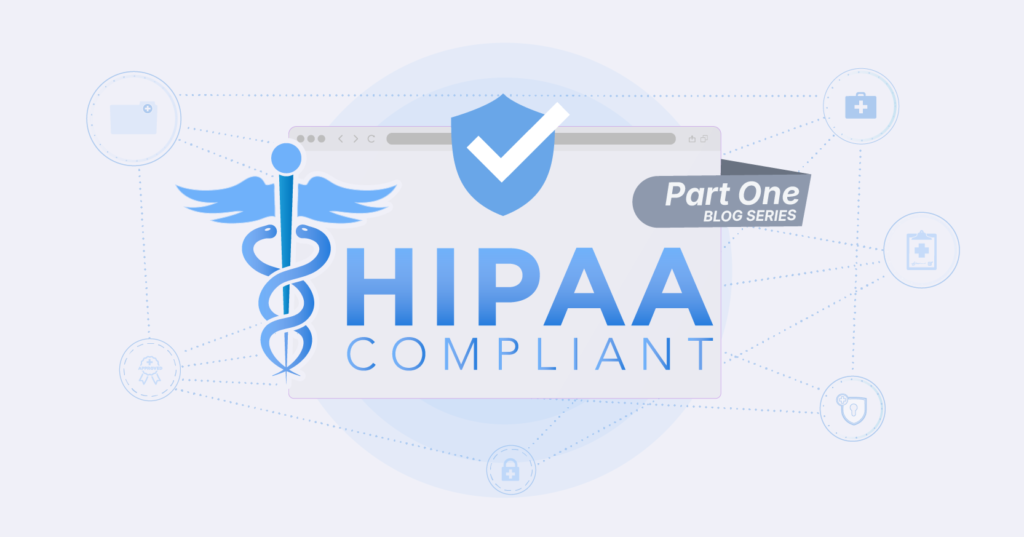 Part 1 – Meeting HIPAA Compliance and protecting ePHI with Zero Trust – Blog