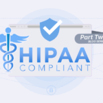 Part 2 – Meeting HIPAA Compliance and Protecting ePHI with Zero Trust – Blog