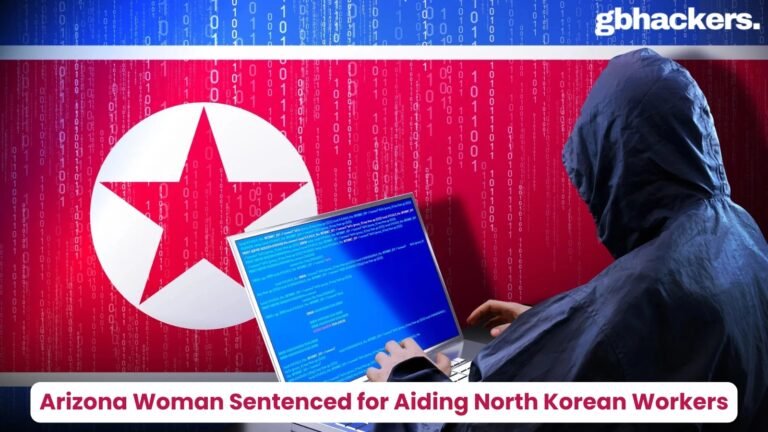 Arizona Woman Sentenced for Aiding North Korean IT Workers in Cyber Operations