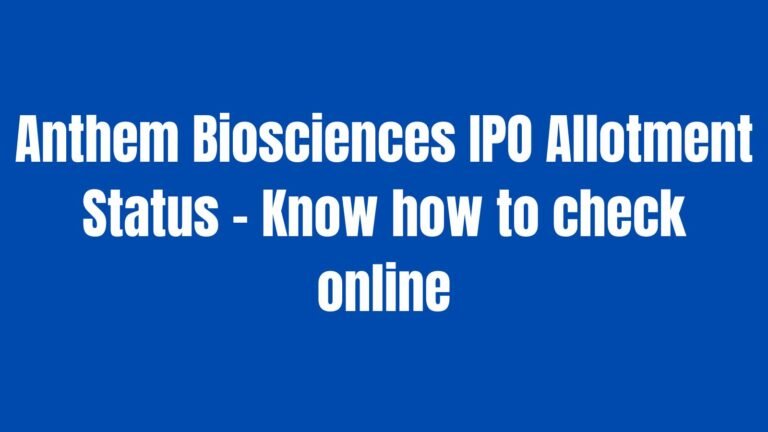 Anthem Biosciences IPO allotment on July 17: Know how to check status online via PAN | step-by-step guide | Business News