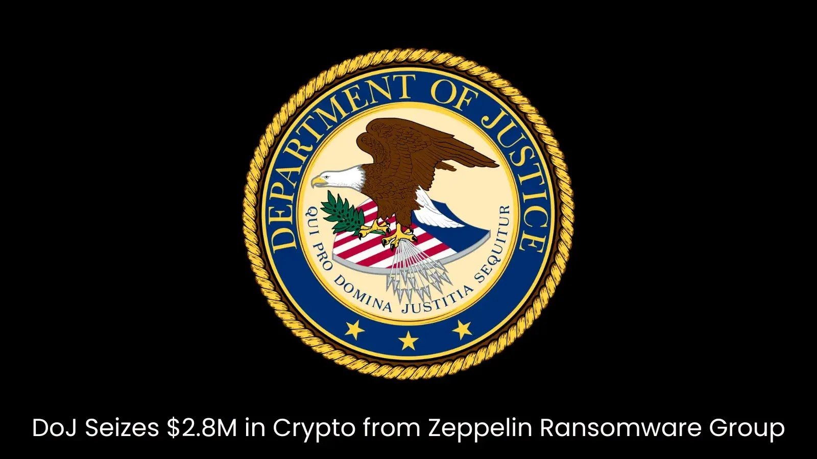 DoJ Seizes .8M in Crypto from Zeppelin Ransomware Group