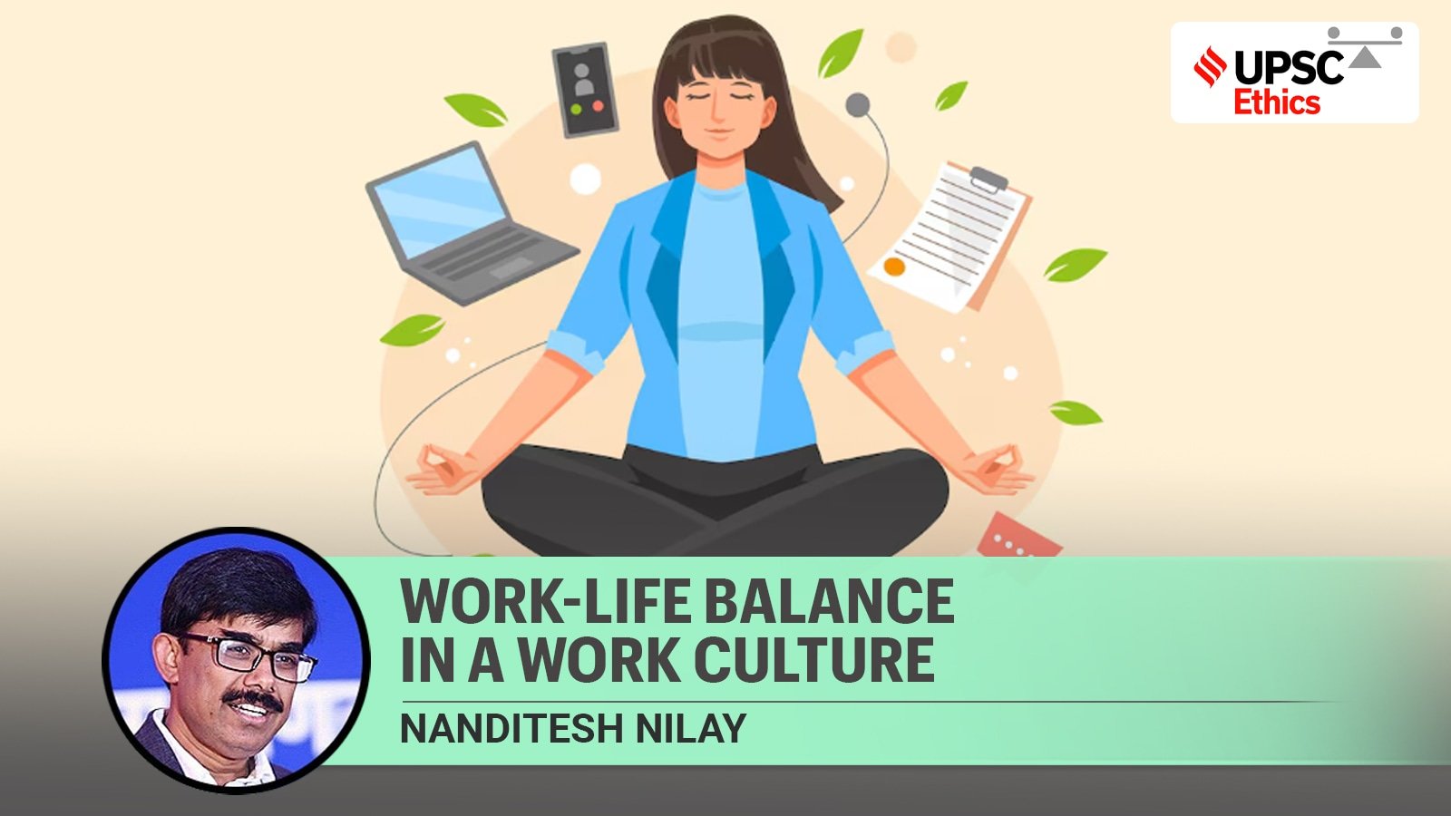 Ethical Foundations of Work and Work-Life Balance for UPSC Aspirants