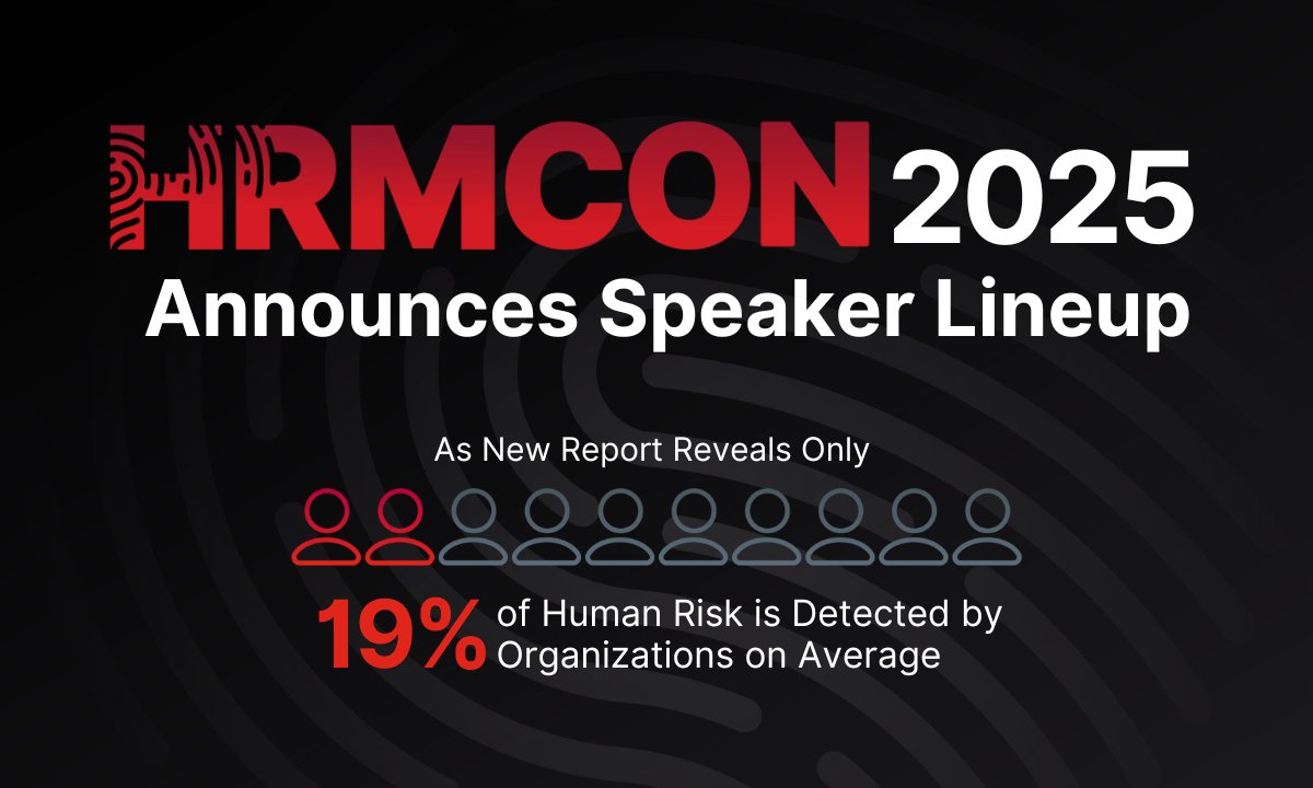 Living Security Unveils HRMCon 2025 Speakers as Report Finds Firms Detect Just 19% of Human Risk – Latest Hacking News