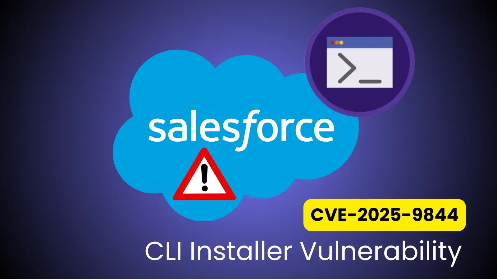 Salesforce CLI Installer Flaw Lets Attackers Run Code and Gain SYSTEM-Level Access