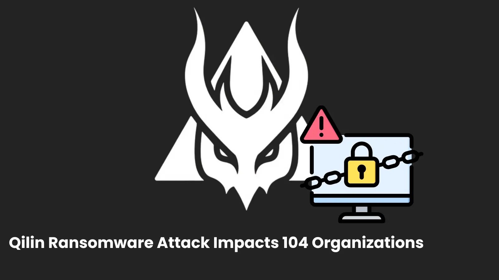 Qilin Ransomware Attack Impacts 104 Organizations in August