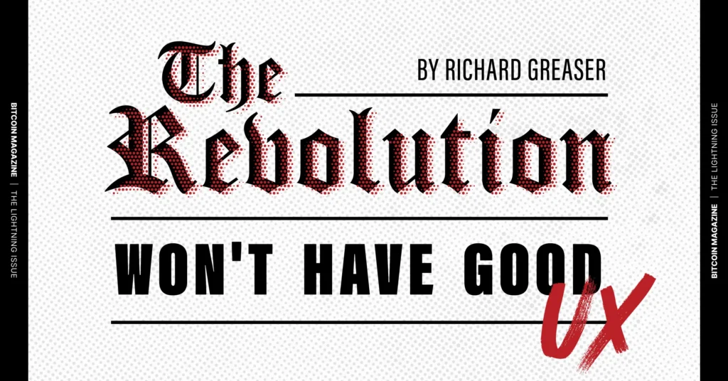 The Revolution Won’t Have Good UX The Revolution Won’t Have Good UX
