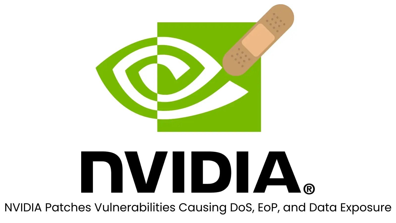 NVIDIA Patches Vulnerabilities Causing DoS, EoP, and Data Exposure
