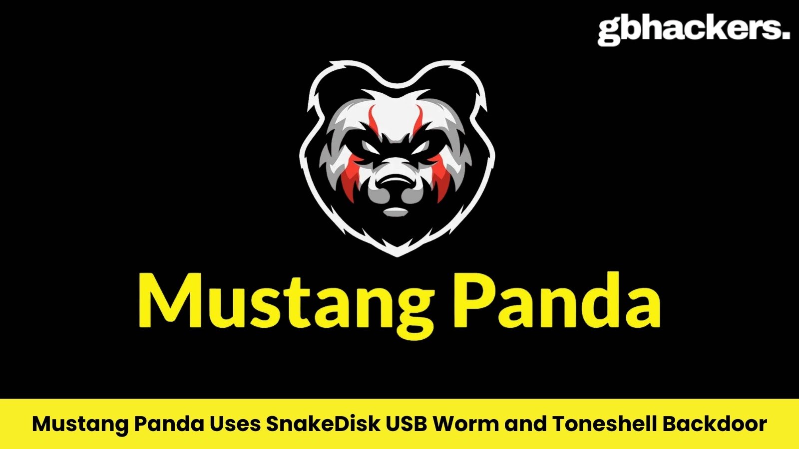 Mustang Panda Uses SnakeDisk USB Worm and Toneshell Backdoor to Target Air-Gap Systems