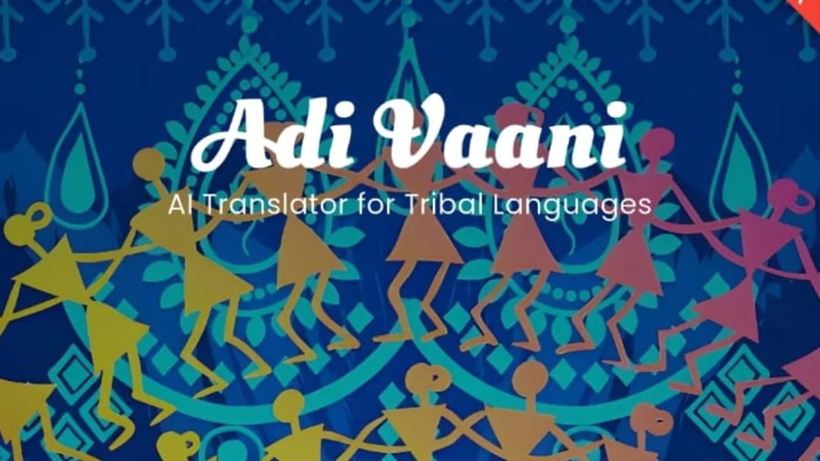 Govt rolls out AI-based app Adi Vaani to translate, preserve tribal languages | India News