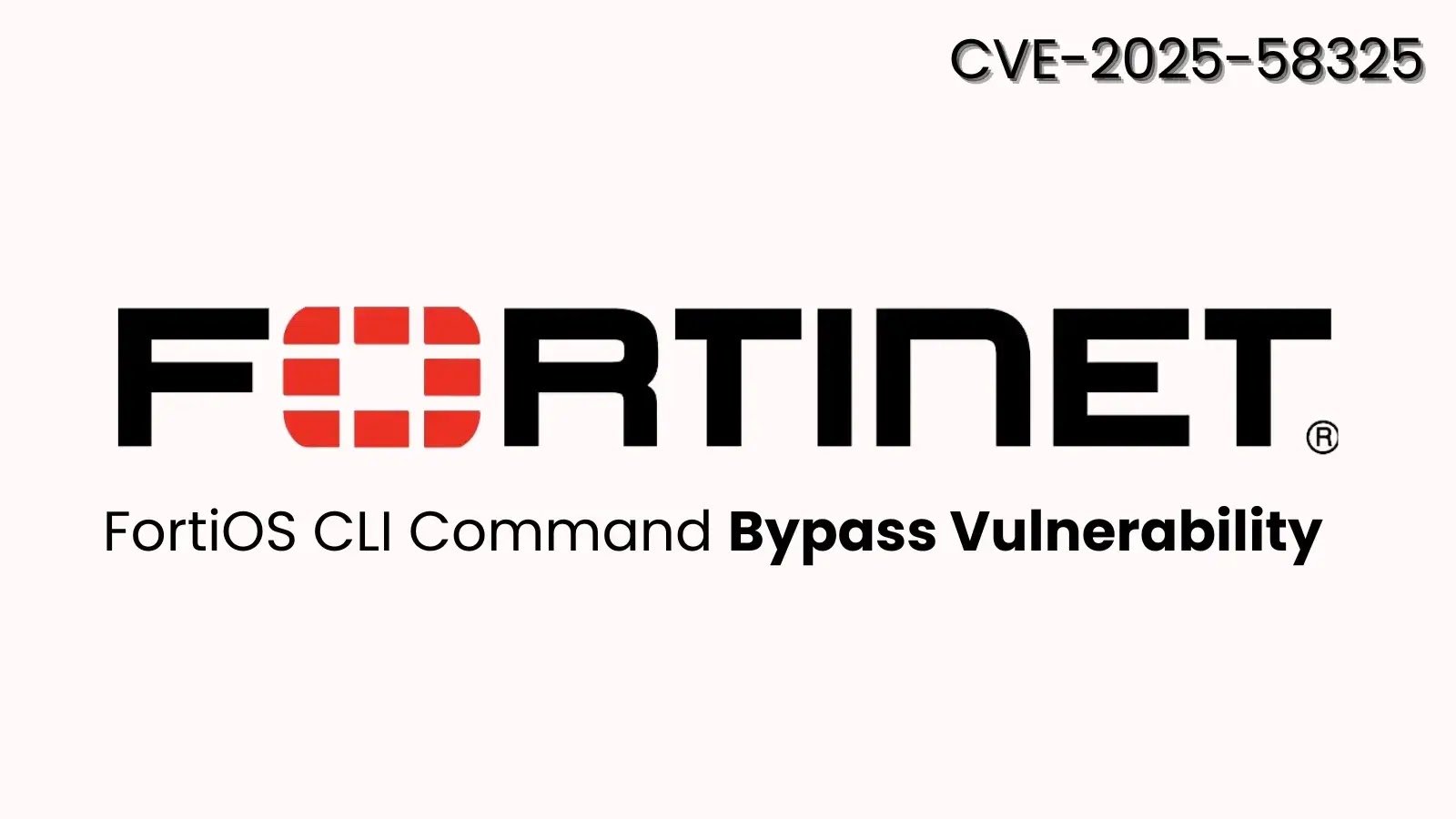 FortiOS CLI Bypass Flaw Lets Attackers Run Arbitrary System Commands