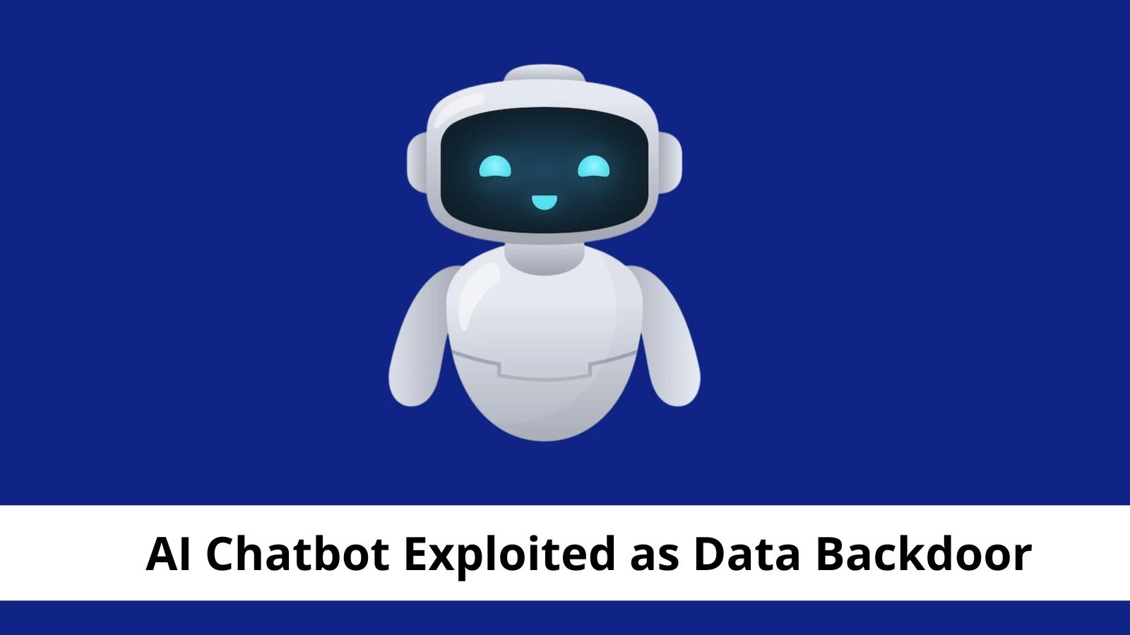 AI Chatbot Exploited as a Backdoor to Access Sensitive Data and Infrastructure