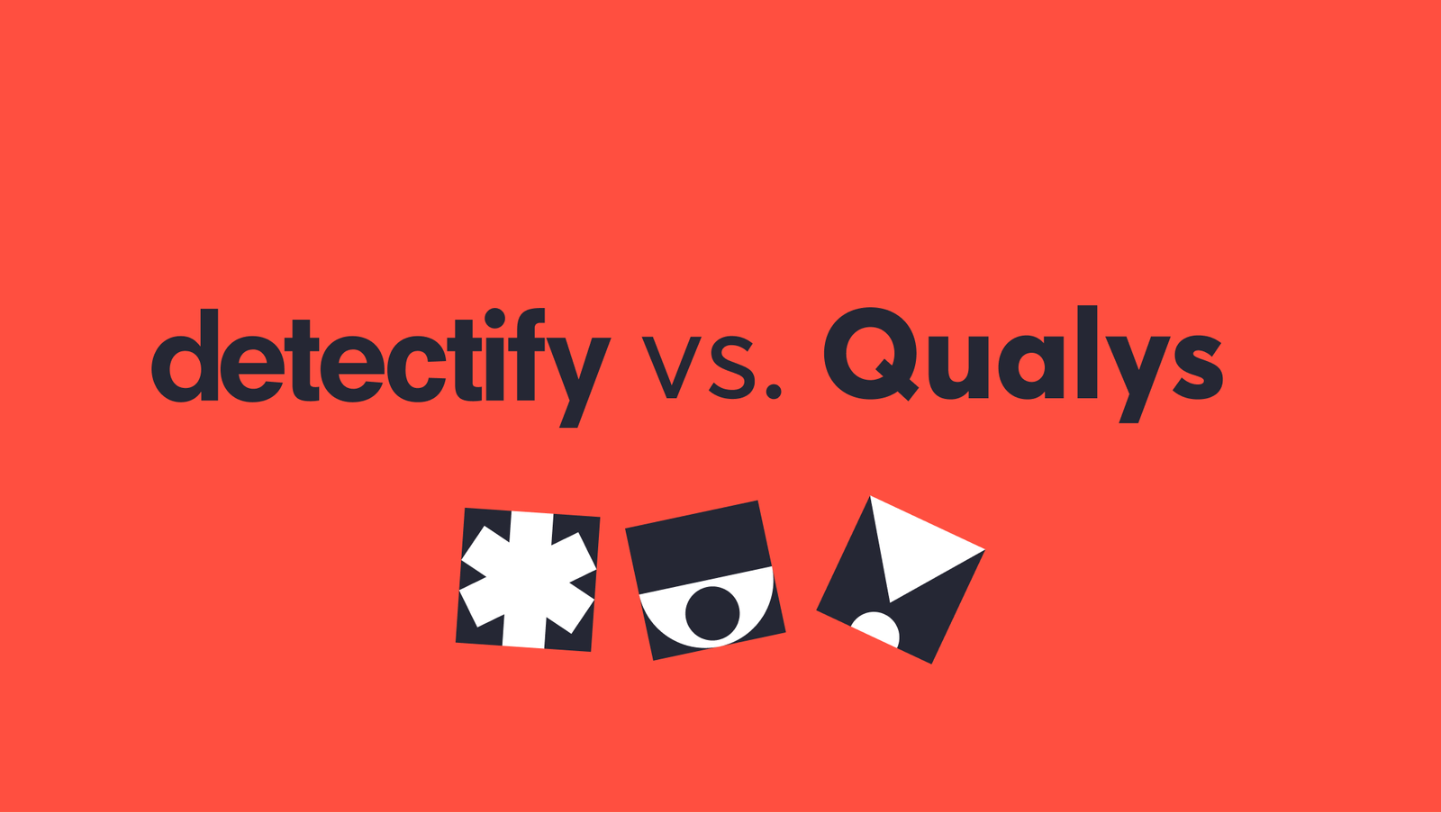 Product comparison: Detectify vs. Qualys